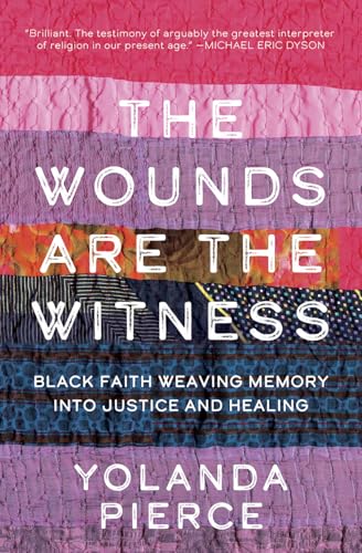 The Wounds Are the Witness: Black Faith Weaving Memory into Justice and Healing