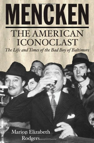 Mencken: The American Iconoclast