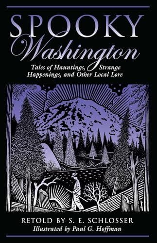 Spooky Washington: Tales Of Hauntings, Strange Happenings, And Other Local Lore