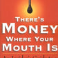 There's Money Where Your Mouth Is: An Insider's Guide to a Career in Voice-Overs