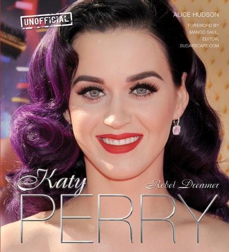 Katy Perry: Rebel Dreamer (Pop Icons)