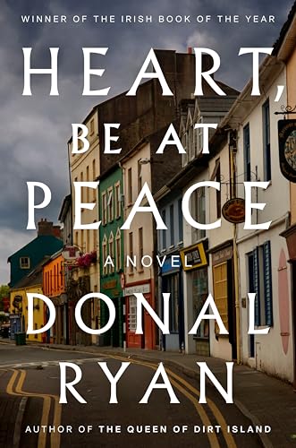 Heart, Be at Peace: A Novel