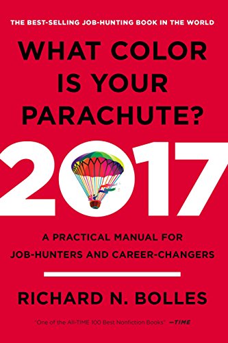 What Color Is Your Parachute? 2017: A Practical Manual for Job-Hunters and Career-Changers