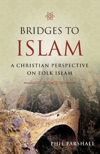 Bridges to Islam: A Christian Perspective on Folk Islam