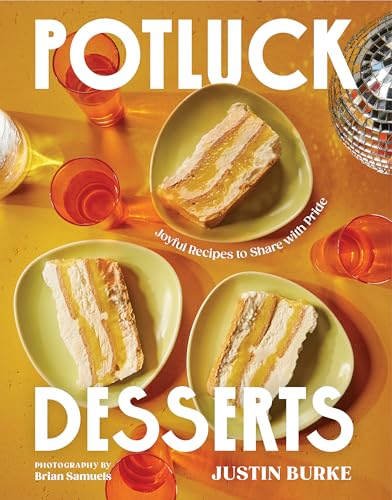 Potluck Desserts: Joyful Recipes to Share with Pride