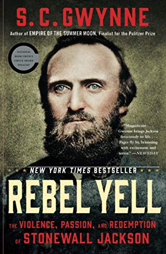 Rebel Yell: The Violence, Passion, and Redemption of Stonewall Jackson