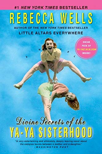 Divine Secrets of the Ya-Ya Sisterhood: A Novel