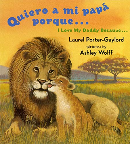 Quiero a mi papa Porque (I Love My Daddy Because English / Spanishedition) (Spanish Edition)