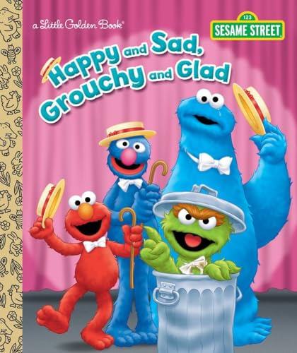 Happy and Sad, Grouchy and Glad (Sesame Street) (Little Golden Book)