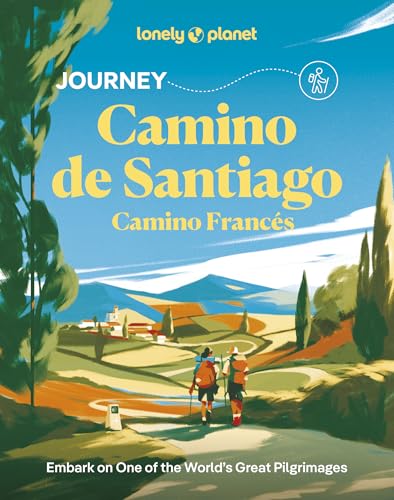 Lonely Planet Journey Camino de Santiago: Camino Francés (Travel Guide)
