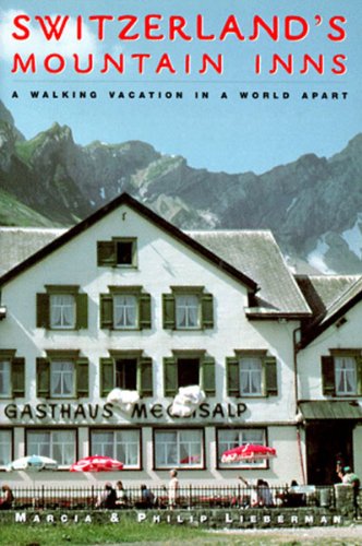 Switzerland's Mountain Inns: A Walking Vacation in a World Apart