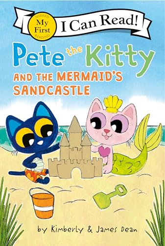 Pete the Kitty and the Mermaid's Sandcastle (My First I Can Read)