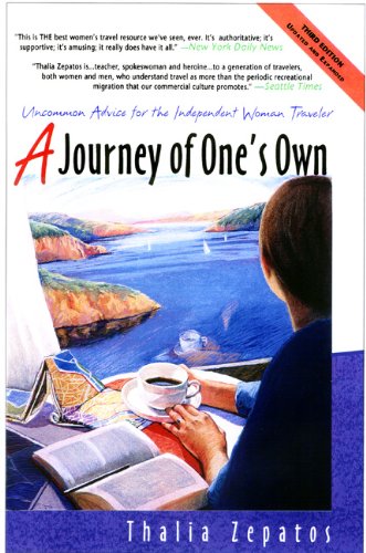 A Journey of One's Own, 3rd Edition: Uncommon Advice for the Independent Woman Traveler