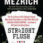 Straight Flush: The True Story of Six College Friends Who Dealt Their Way to a Billion-Dollar Online Poker Empire--and How It All Came Crashing Down . . .