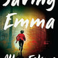 Saving Emma: A Novel