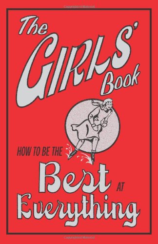 How To Be The Best At Everything (The Girls' Book)