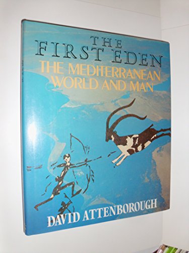 The First Eden: The Mediterranean World and Man
