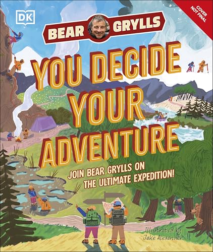 YOU Decide YOUR Adventure: Join Bear Grylls on the Ultimate Expedition