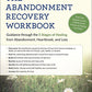 The Abandonment Recovery Workbook: Guidance through the Five Stages of Healing from Abandonment, Heartbreak, and Loss