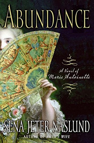 Abundance: A Novel of Marie Antoinette
