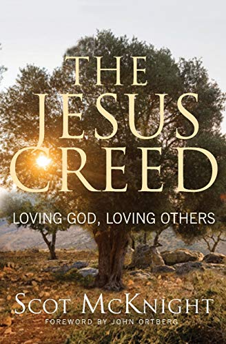 The Jesus Creed: Loving God, Loving Others - 10th Anniversary Edition