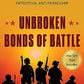 Unbroken Bonds of Battle: A Modern Warriors Book of Heroism, Patriotism, and Friendship