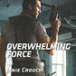 Overwhelming Force (Omega Sector: Critical Response, 5)