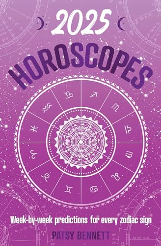 2025 Horoscopes: Seasonal planning, week-by-week predictions for every zodiac sign (Planners)