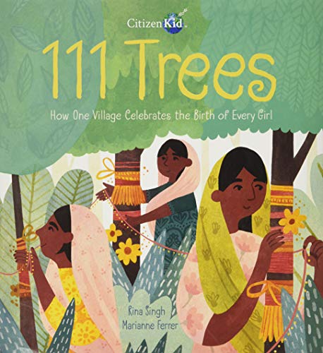 111 Trees: How One Village Celebrates the Birth of Every Girl (CitizenKid)