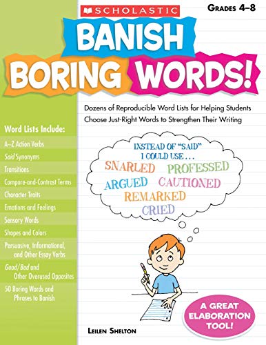 Banish Boring Words!: Dozens of Reproducible Word Lists for Helping Students Choose Just-Right Words to Strengthen Their Writing