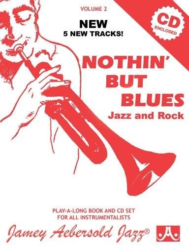 Vol. 2, Nothin' But Blues: Jazz And Rock (Book & CD Set) (Jamey Aebersold Jazz Play- A-long, 2)