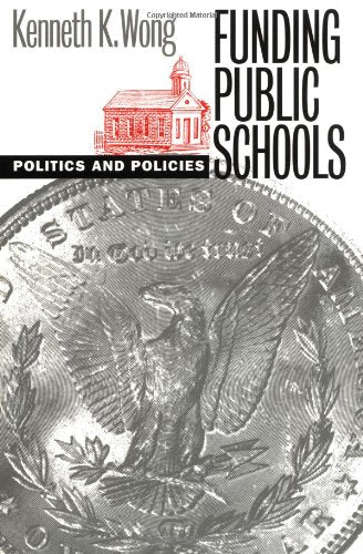 Funding Public Schools: Politics and Policies (Studies in Government & Public Policy)