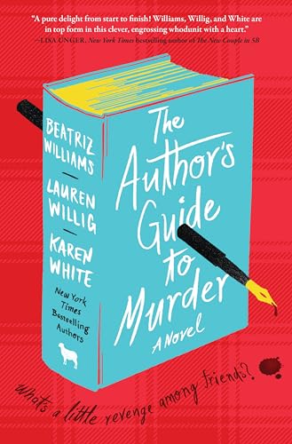 The Author's Guide to Murder: A Novel: A Suspenseful Murder Mystery with a Sexy and Suspenseful Edge, Perfect for Fall 2024, Join the Hunt for a Killer Among Writers