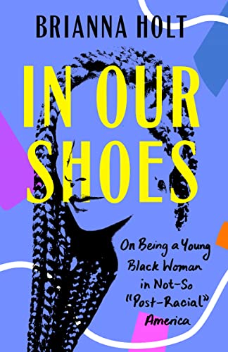 In Our Shoes: On Being a Young Black Woman in Not-So 'Post-Racial' America