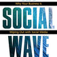The Social Wave: Why Your Business is Wiping Out With Social Media and How to Fix It