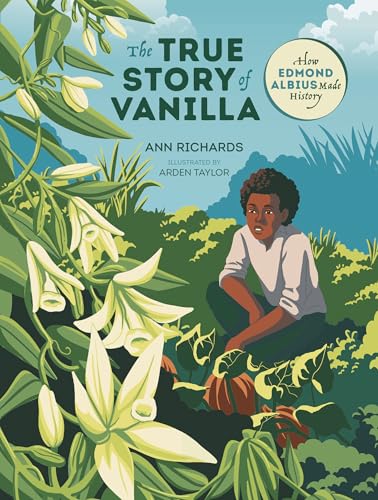 The True Story of Vanilla: How Edmond Albius Made History (Orca Biography, 3)