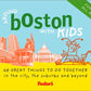 Fodor's Around Boston with Kids, 2nd Edition: 68 Great Things to Do Together (Around the City with Kids)