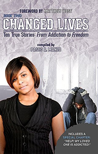 Changed Lives II - Ten True Stories: From Addiction to Freedom