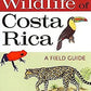 The Wildlife of Costa Rica: A Field Guide (Zona Tropical Publications)