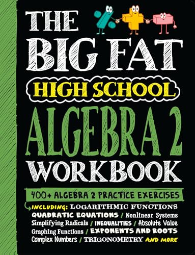 The Big Fat High School Algebra 2 Workbook: 400+ Algebra 2 Practice Exercises (Big Fat Notebooks)