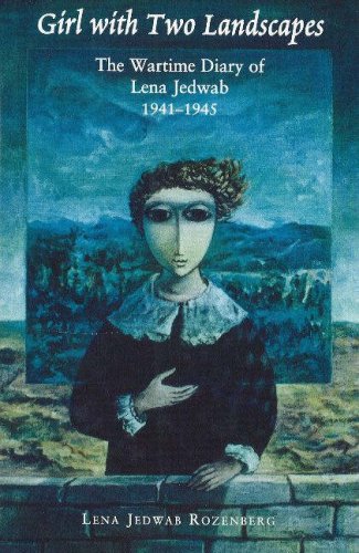 Girl with Two Landscapes: The Wartime Diary of Lena Jedwab, 1941-1945