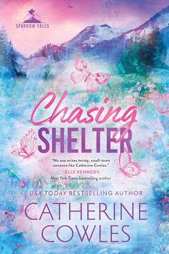 Chasing Shelter (Standard Edition) (Sparrow Falls, 5)