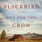 One for the Blackbird, One for the Crow: A Novel