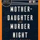 Mother-Daughter Murder Night: A Reese Witherspoon Book Club Pick