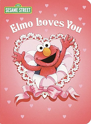 Elmo Loves You (Sesame Street) (Big Bird's Favorites Board Books)