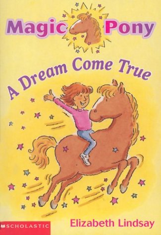 A Dream Come True (Magic Pony, Vol, 1)
