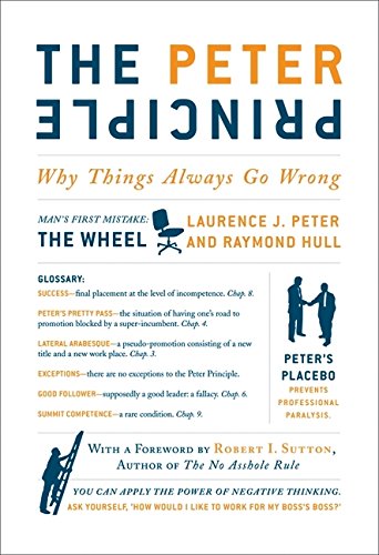 The Peter Principle: Why Things Always Go Wrong