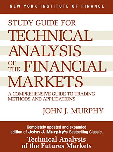 Study Guide to Technical Analysis of the Financial Markets (New York Institute of Finance S)