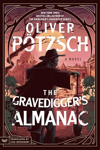 The Gravedigger’s Almanac: A Novel (A Leopold von Herzfeldt Case, 1)