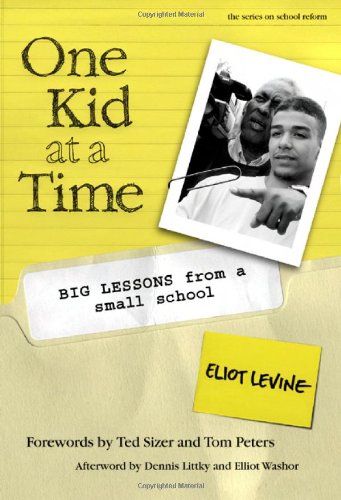 One Kid at a Time: Big Lessons from a Small School (the series on school reform)